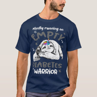 Mostly running on Empty Diabetes Warrior T-Shirt