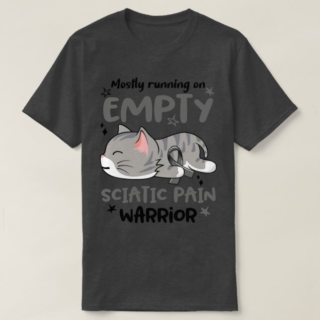 Mostly Running on Empty Sciatic Pain Warrior1 T-Shirt (Design Front)