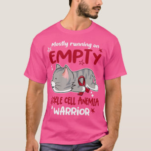 Mostly Running on Empty Sickle Cell Anemia Warrior T-Shirt