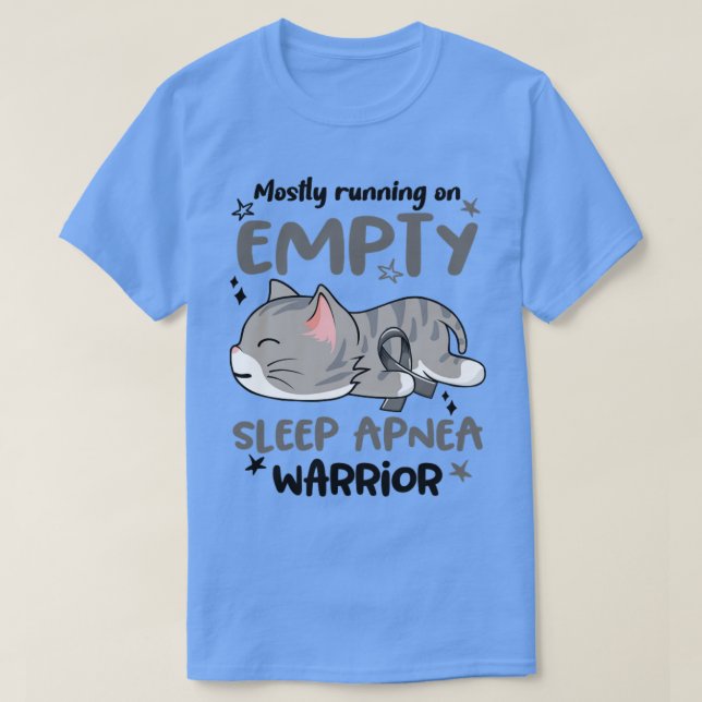 Mostly Running on Empty Sleep Apnea Warrior1 T-Shirt (Design Front)