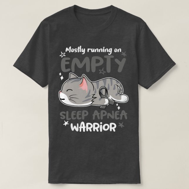 Mostly Running on Empty Sleep Apnea Warrior T-Shirt (Design Front)