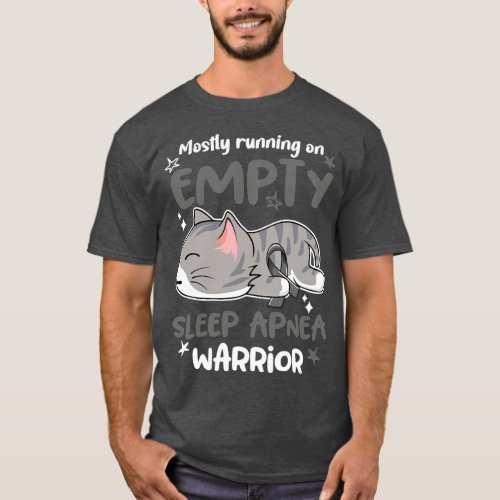Mostly Running on Empty Sleep Apnea Warrior T_Shirt