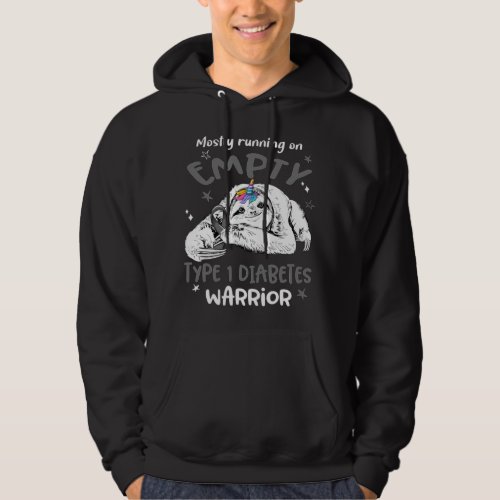 Mostly running on Empty Type 1 Diabetes Warrior Hoodie