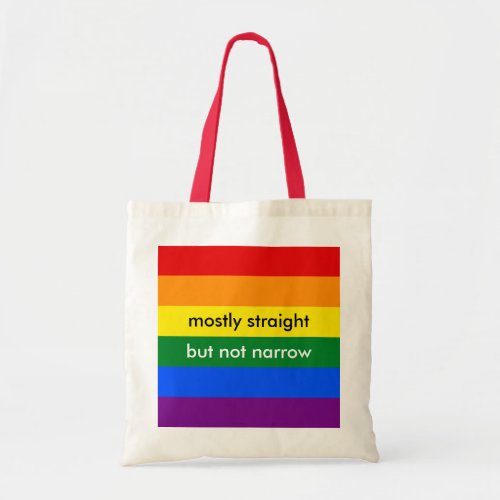 Mostly Straight But Not Narrow LGBT Ally Rainbow Tote Bag