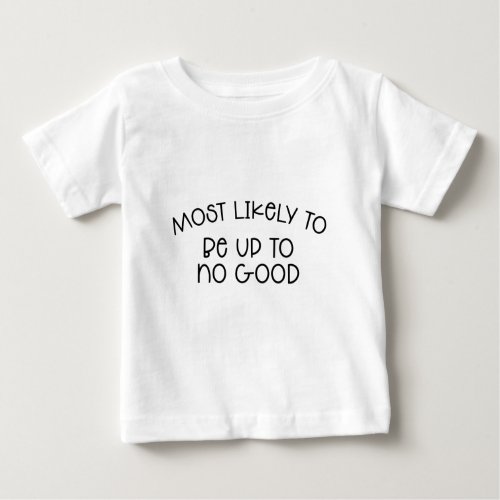 Mosy Likely to be Up To No Good T_Shirt