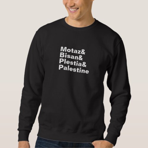 Motaz  Bisan  Plestia  Palestine _ free press Sweatshirt