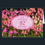 Mother 92nd Birthday with pink flowers<br><div class="desc">A field full of beautiful pink flowers. A beautiful card that will be sure to please your mother. A 92nd birthday card for Mother.</div>