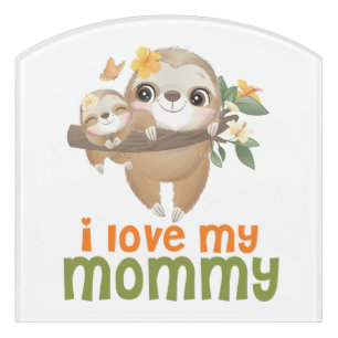 Mother and Baby Sloths Hanging on a Branch I love Door Sign