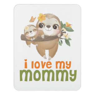 Mother and Baby Sloths Hanging on a Branch I love Door Sign
