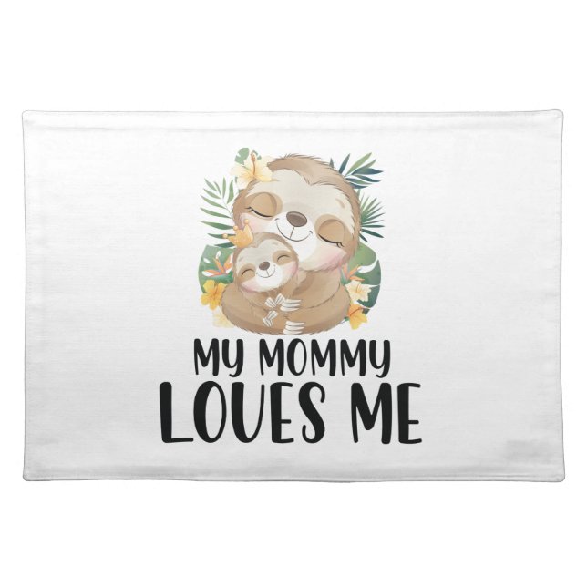 Mother and Baby Sloths My Mommy Loves Me Tropical Cloth Placemat (Front)