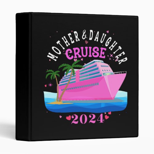 Mother And Daughter Cruise 2024 3 Ring Binder