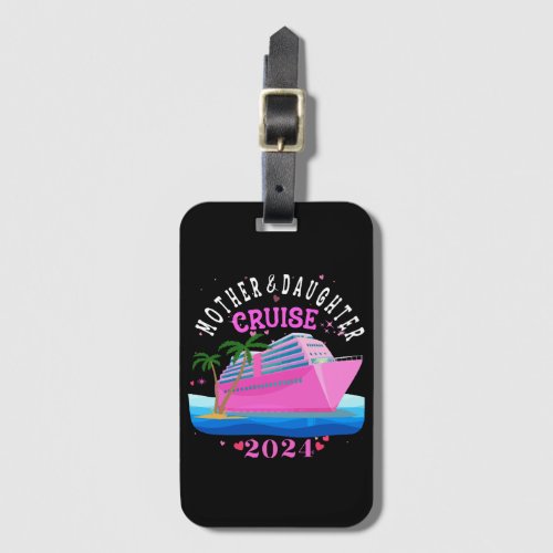 Mother And Daughter Cruise 2024 Luggage Tag