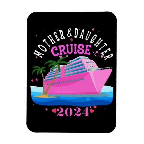 Mother And Daughter Cruise 2024 Magnet