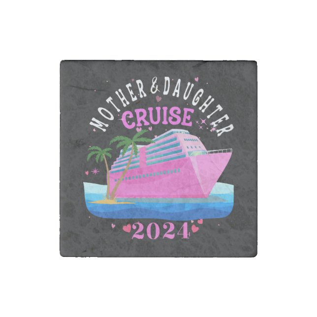 Mother And Daughter Cruise 2024 Stone Magnet (Front)