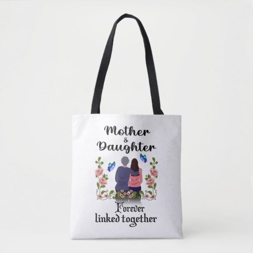 MOTHER AND DAUGHTER FOREVER LINKED TOGETHER TOTE BAG