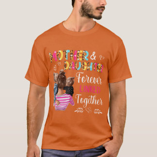 Mother And Daughters Forever Linkedogether Moth fu T-Shirt