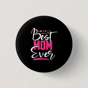 Mother Art Best Mom Ever Button