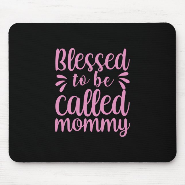Mother Art Blessed To Be Called Mommy Mouse Pad (Front)