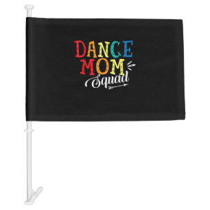 Mother Art Dance Mom Squad Birthday Car Flag
