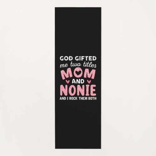 Mother Art  God Gifted Mom and Nonie Birthday Yoga Mat
