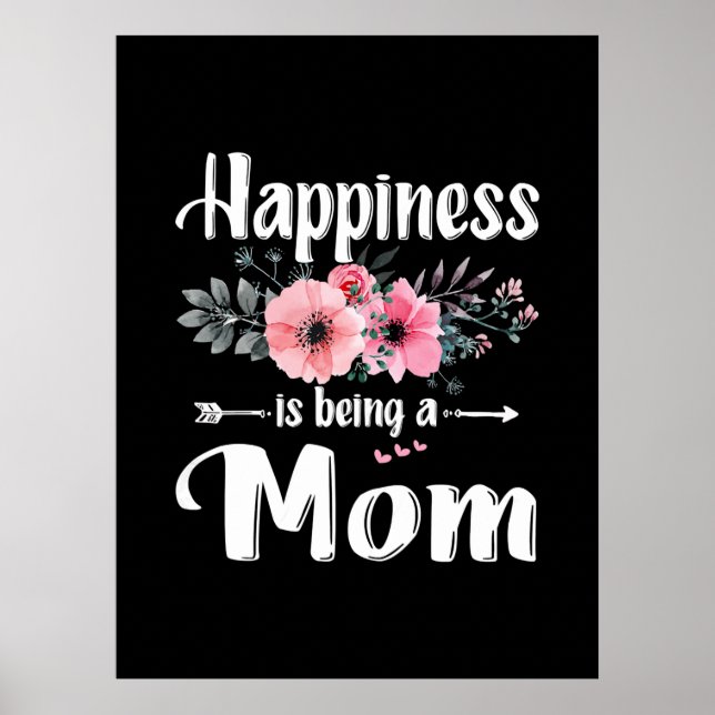 Mother Art | Happiness Is Being A Mom Birthday Poster (Front)