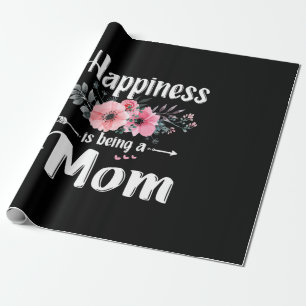Mother Art Happiness Is Being A Mom Birthday Wrapping Paper