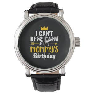 Mother Art   It Is My Mommys Birthday Watch