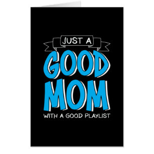 Mother Art Just A Good Mom Card