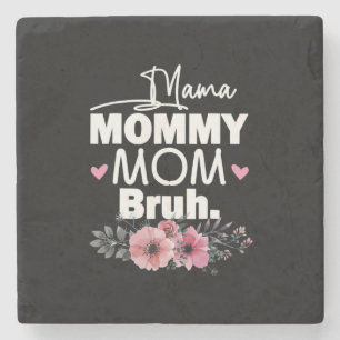 Mother Art Mama Mommy Mom Bruh Floral Birthday Stone Coaster