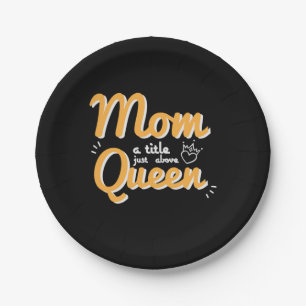 Mother Art Mom A Title Just Above Queen Paper Plates