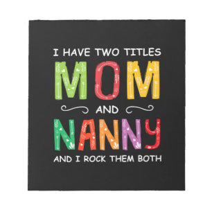 Mother Art   Mom And Nanny I Rock Them Birthday Notepad