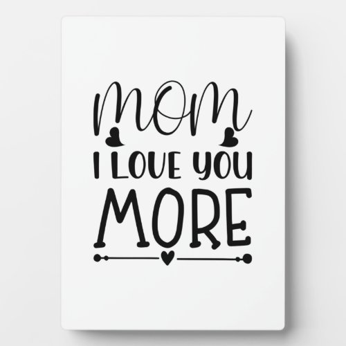 Mother Art Mom I Love You More Plaque