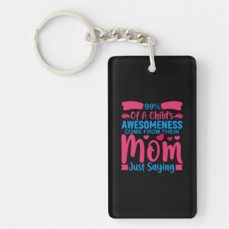 Mother Art Mom Just Saying Keychain