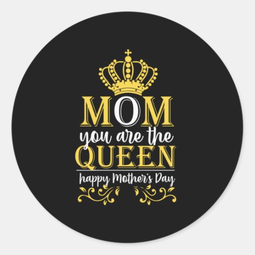 Mother Art Mom You Are The Queen Classic Round Sticker