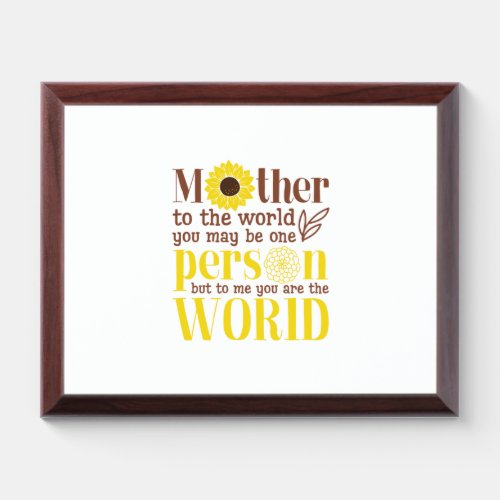 Mother Art Mother You Are The World Award Plaque