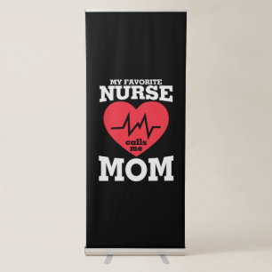 Mother Art My Favorite Nurse Calls Me Mom Retractable Banner