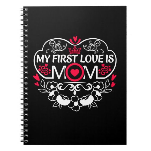 Mother Art My First Love Is Mom Notebook