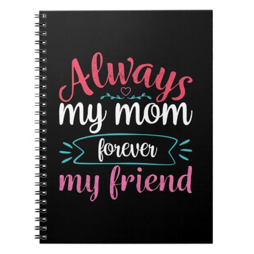 Mother Art My Mom Forever My Friend Notebook