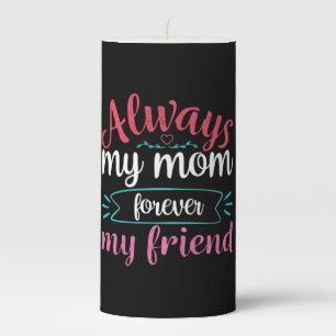 Mother Art My Mom Forever My Friend Pillar Candle