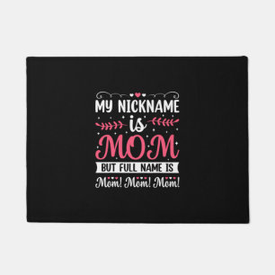 Mother Art My Nickname is Mom Birthday Doormat