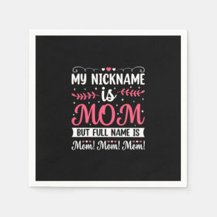 Mother Art   My Nickname is Mom Birthday Napkins