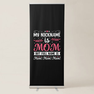 Mother Art My Nickname is Mom Birthday Retractable Banner