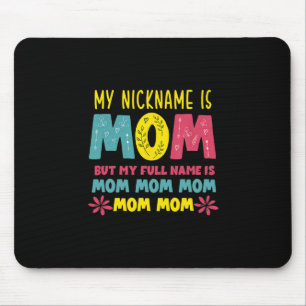 Mother Art   My Nickname is Mommy Birthday Mouse Pad