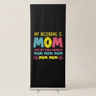 Mother Art   My Nickname is Mommy Birthday Retractable Banner