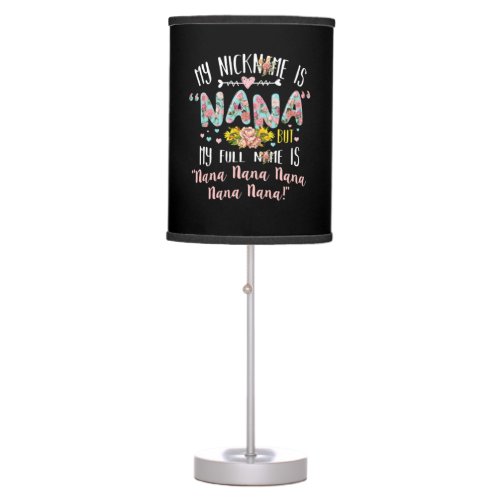 Mother Art  My Nickname Is Nana Birthday Table Lamp