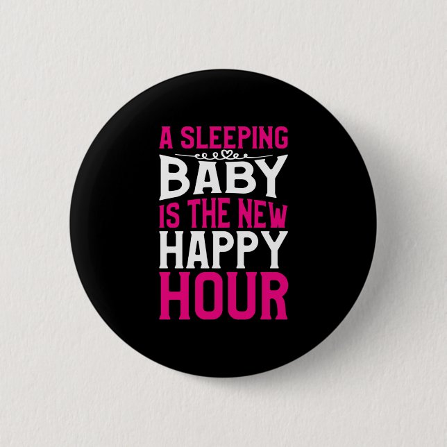 Mother Art Sleeping Baby Is The New Happy Hour Button (Front)
