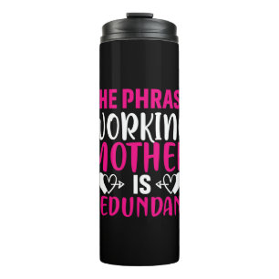 Mother Art The Phrase Working Mother Thermal Tumbler