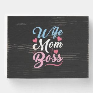 Mother Art Wife Mom Boss Wooden Box Sign