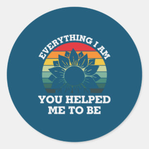 Mother Art You Helped Me To Be Classic Round Sticker