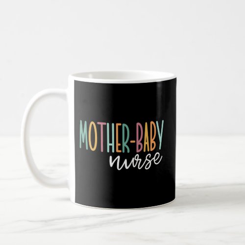 Mother Baby Nurse Coffee Mug